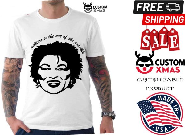 Stacey Abrams Politics Is The Art Of The Possible Shirt