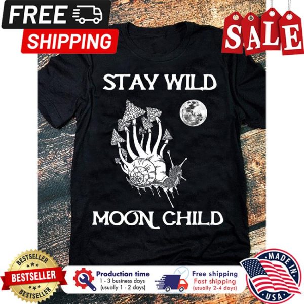 Stay wild moon child shirt