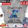 Stitch Dyslexia seeing the world differently shirt
