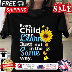 Sunflower every child can learn just not in the same way shirt 1