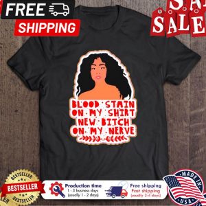 Sza Bloodstain On My Shirt New Bitch On My Nerve shirt 1