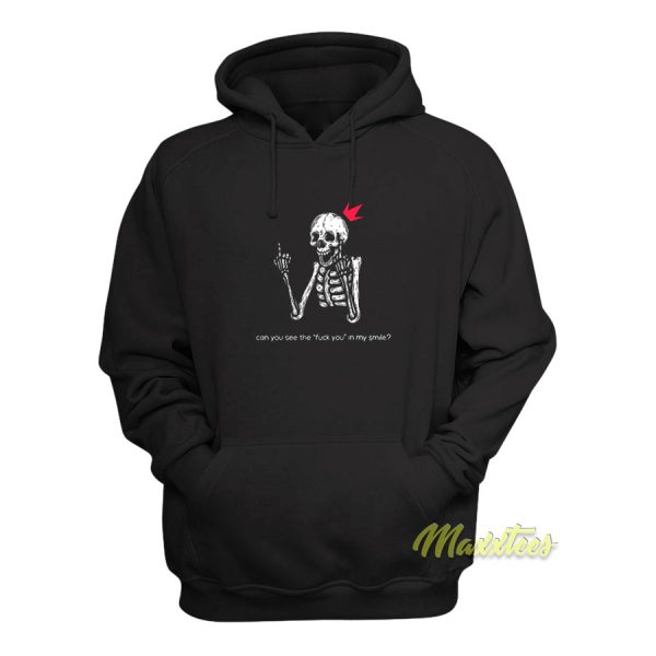 Can You See The fuck You In My Smile Hoodie