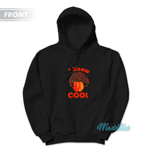 Carlito I Know Cool And You’re Not Cool Hoodie