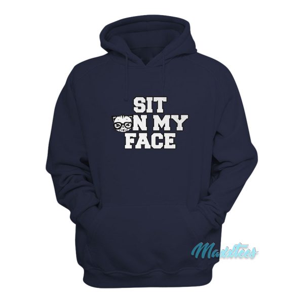 Cat Sit On My Face Hoodie