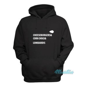 Cheeseburgers Corn Dogs Lombardis Hoodie 1