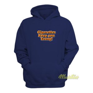 Cigarettes Keep You Young Hoodie 2