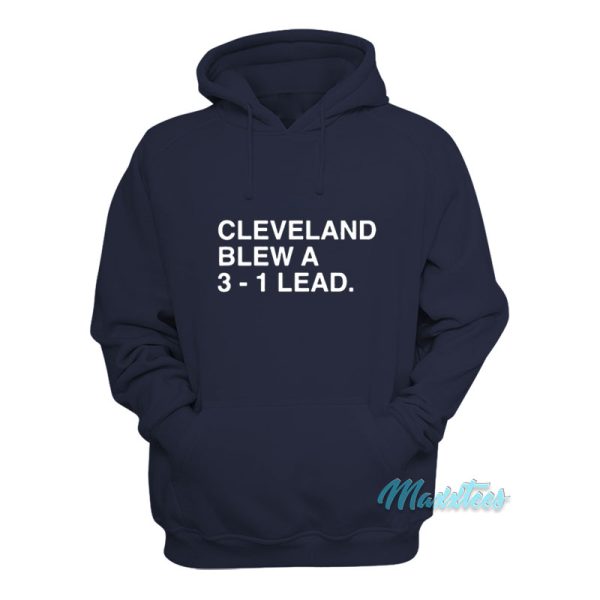 Cleveland Blew A 3-1 Lead Hoodie