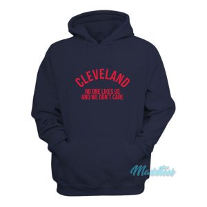 Cleveland No One Like Us And We Dont Care Hoodie 2