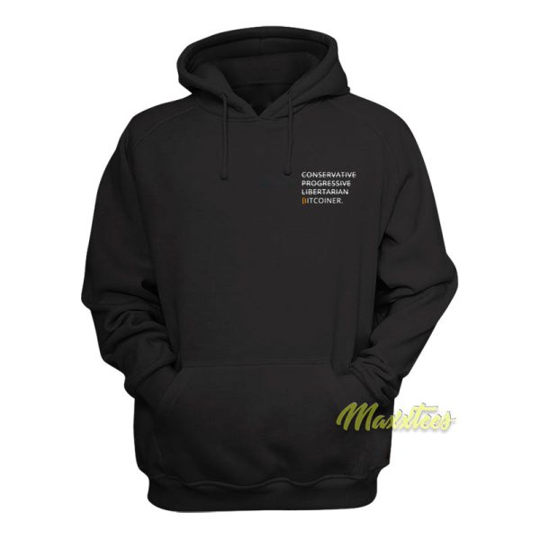 Conservative Progressive Libertarian Bitcoiner Hoodie