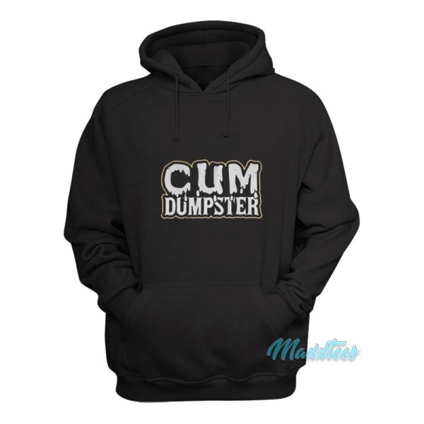 Cum Dumpster Hoodie