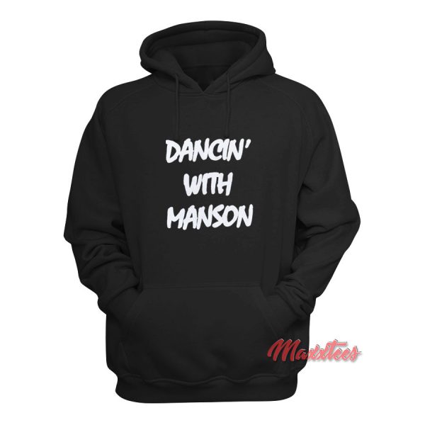 Dancin’ With Manson Hoodie