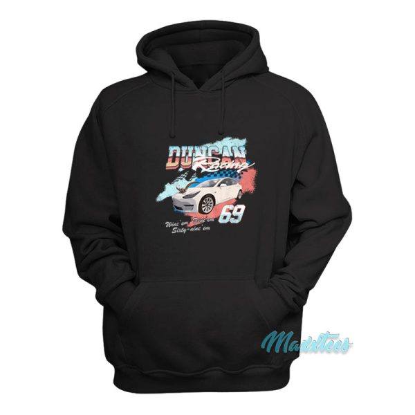 Danny Duncan Racing Wine’em Dine’em Sixty Nine’em Hoodie