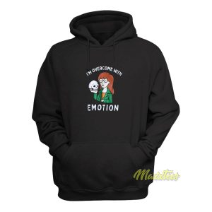 Daria Im Overcome With Emotion Hoodie 1