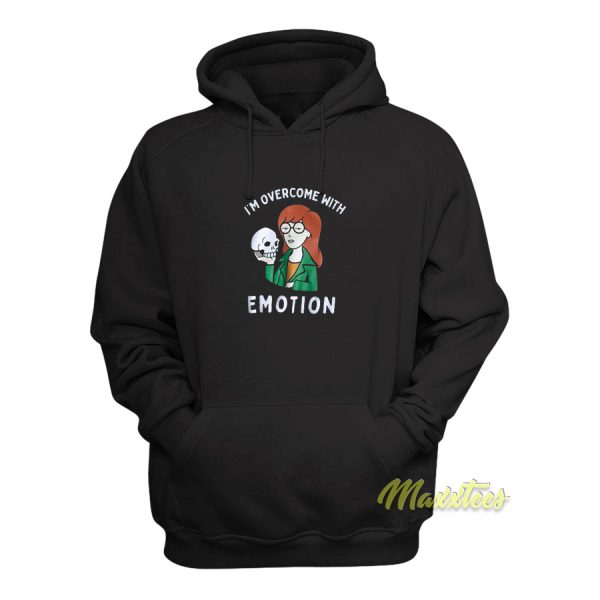 Daria I’m Overcome With Emotion Hoodie