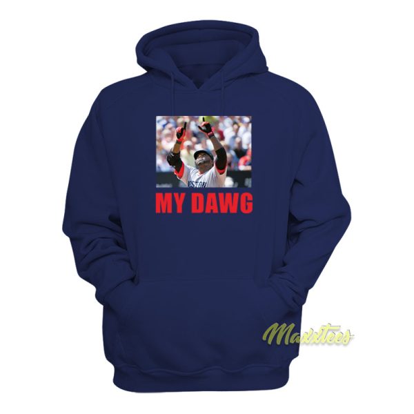 David Ortiz My Dawg Hoodie