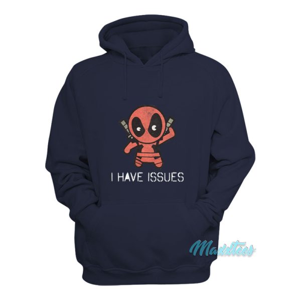 Deadpool I Have Issues Hoodie