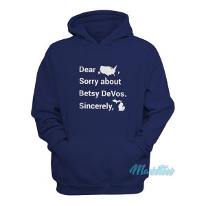 Dear America Sorry About Betsy Devos Hoodie 1