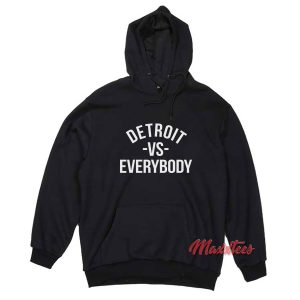 Detroit vs Everybody Hoodie 1