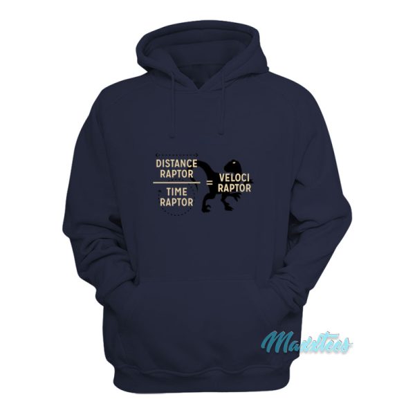 Distance Raptor Time Raptor Velociraptor Hoodie