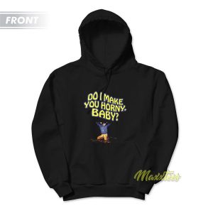 Do I make You Horny Baby Hoodie 3