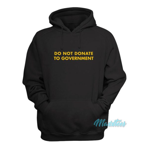 Do Not Donate To Government Hoodie