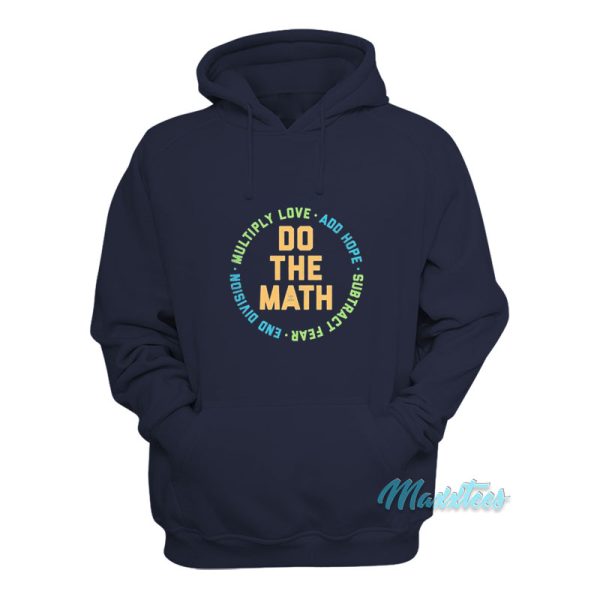 Do The Math  Multiply Love Add Hope Hoodie