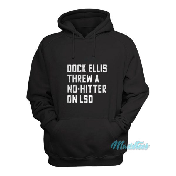 Dock Ellis Threw A No Hitter On Lsd Hoodie