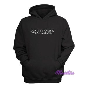 Don't Be An Ass Wear A Mask Hoodie 2