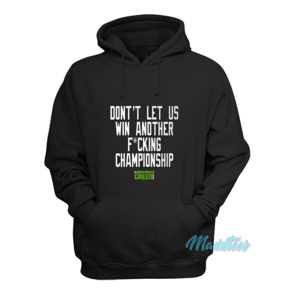 Don’t Let Us Win Another Championship Hoodie