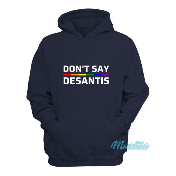 Don’t Say Desantis Pride Hoodie