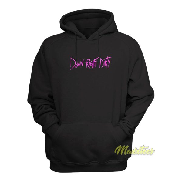 Down Right Dirty Hoodie