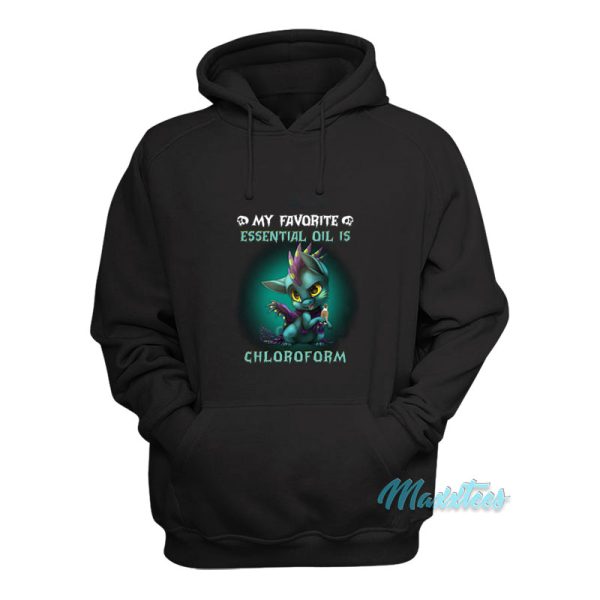 Dragon My Favorite Essential Oil Is Chloroform Hoodie