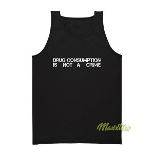 Drug Consumption Is Not A Crime Tank Top 2