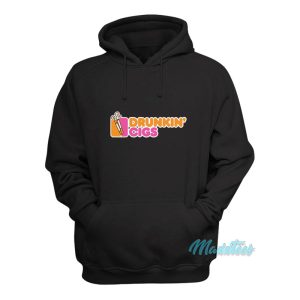 Drunkin Cigs Dunkin Donut Parody Hoodie 1