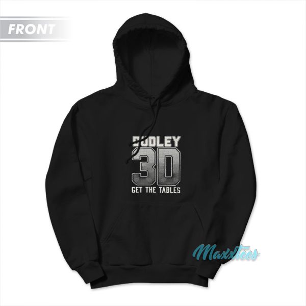 Dudley Boyz 3D Get The Tables Hoodie