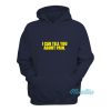 Dusty Rhodes I Can Tell You About Pain Hoodie
