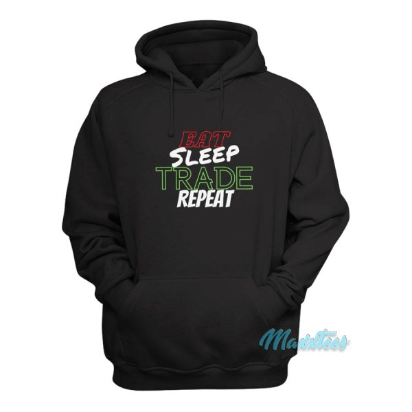 Eat Sleep Trade Repeat Hoodie