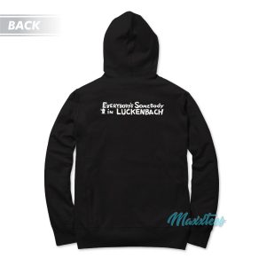 Everybodys Somebody In Luckenbach Texas Hoodie 1