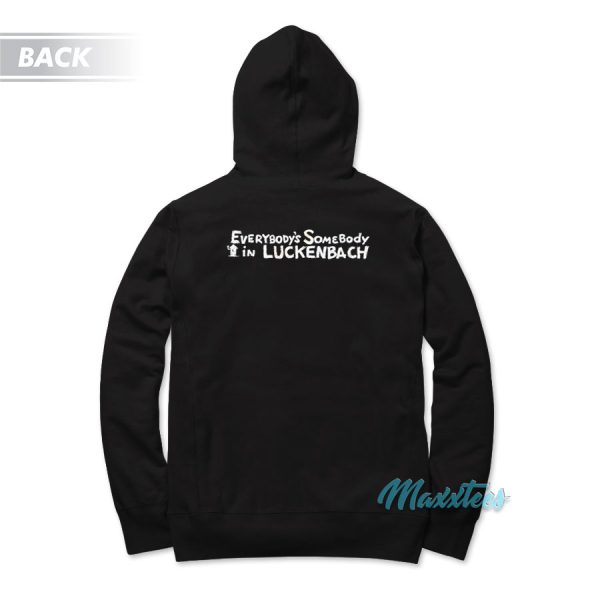 Everybody’s Somebody In Luckenbach Texas Hoodie