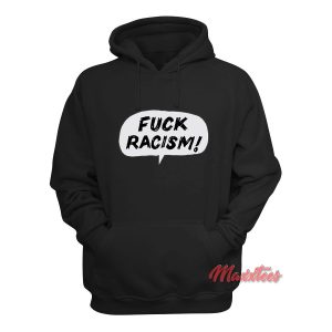 FUCK RACISM Hoodie 1