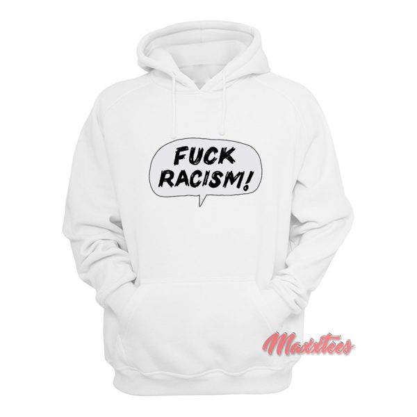 FUCK RACISM Hoodie