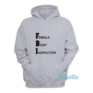 Fbi Female Body Inspector Broad City Hoodie 2