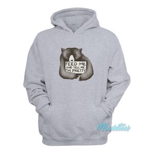 Feed Me And Tell Me Im Pretty Bear Hoodie 1