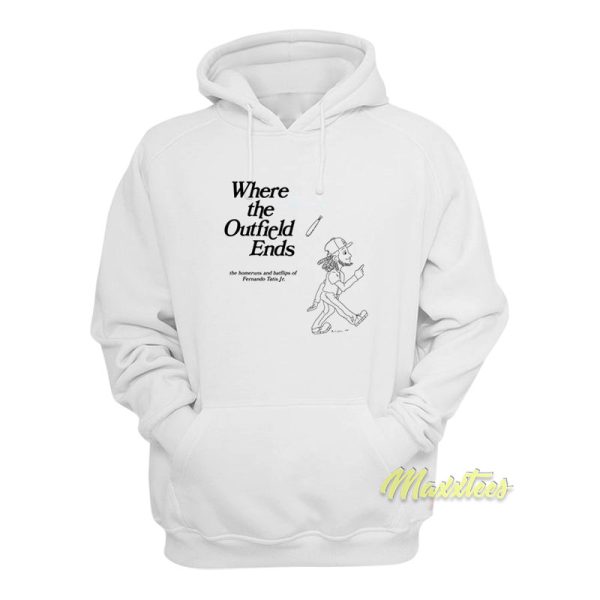 Fernando Tatis Jr Where The Outfield Ends Hoodie