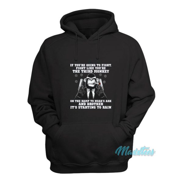 Fight Like You’re The Third Monkey Hoodie