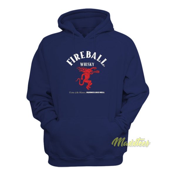 Fireball Whisky Tastes Like Heaven Burns Like Hell Hoodie