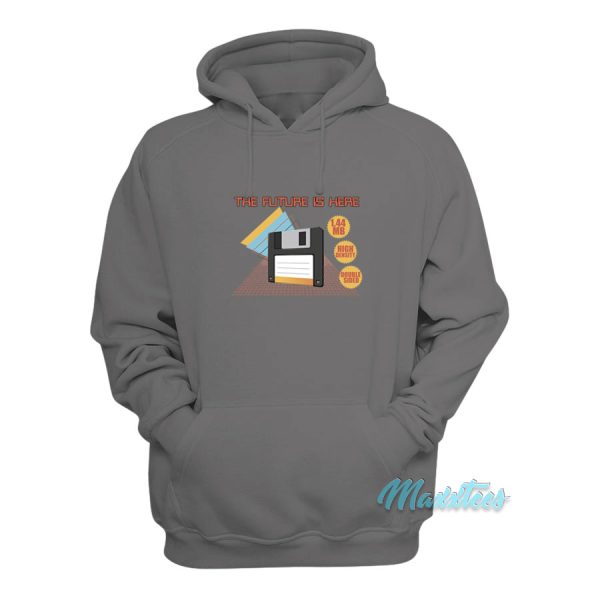 Floppy Disc The Future Is Here Hoodie