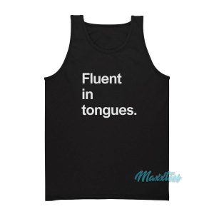 Fluent In Tongues Tank Top 1 Fluent In Tongues Tank Top 2