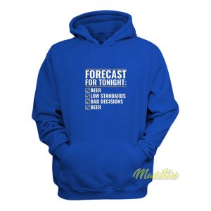 Forecast For Tonight Beer Hoodie 1