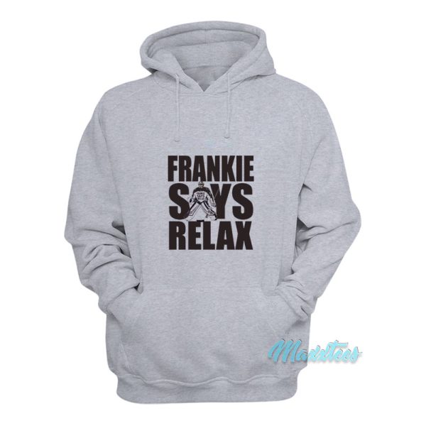 Frankie Says Relax Goalie Hoodie